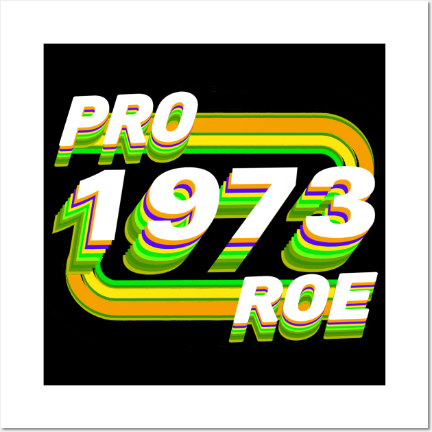 Pro Roe 1973 Wall Art by Luna Lovers